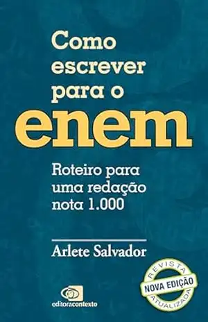 Como escrever para o Enem: roteiro para uma redação nota 1.000 (nova edição) – Arlete Salvador