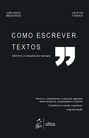 Como Escrever Textos – Gêneros e Sequências Textuais - João Bosco Medeiros