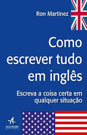 Como Escrever Tudo em Inglês – Ron Martinez