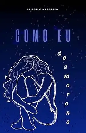 como eu desmorono – Priscila de Sousa Mesquita