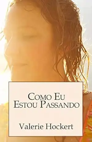 Como Eu Estou Passando – Valerie Hockert