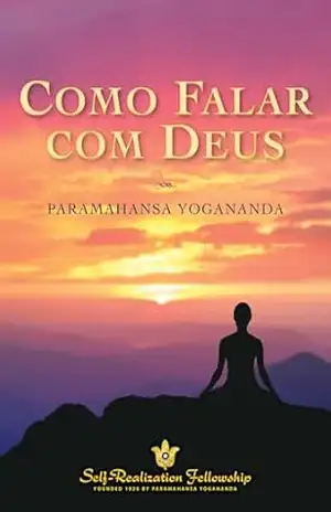 Como Falar com Deus (How You Can Talk With God – Portuguese) – Paramahansa Yogananda