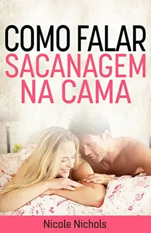 Como Falar Sacanagem na Cama - Nicole Nichols