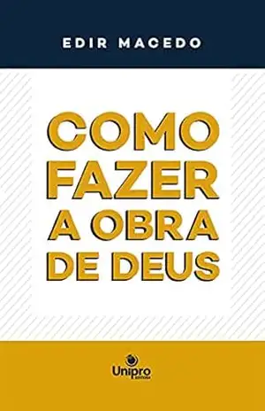 Como fazer a Obra de Deus – Edir Macedo