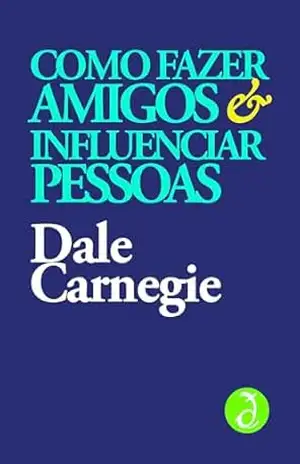 Como fazer amigos e influenciar pessoas: Edição definitiva. Com prefácio de Lowell Thomas [Exclusividade Amazon] (Coleção Dale Carnegie) – Dale Carnegie