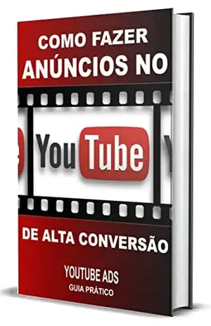 Como Fazer Anúncios no YouTube de Alta Conversão: YouTube Ads Guia Prático (Vídeos que Vendem, Marketing Digital 2023, Marketing Digital Livro, YouTube Livros, Publicidade Digital) - Chaves Para a Riqueza
