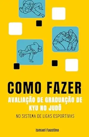 Como fazer – Avaliação de graduação de Kyu no Judô no sistema de Ligas Esportivas – Ismael Faustino