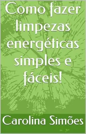 Como fazer limpezas energéticas simples e fáceis! – Carolina Simões