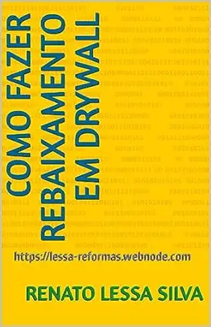 COMO FAZER REBAIXAMENTO EM DRYWALL - Renato  Lessa Silva