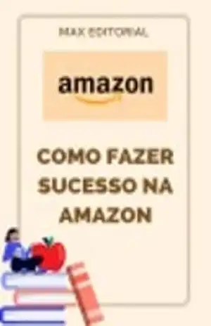 Como Fazer Sucesso na Amazon – MAX EDITORIAL