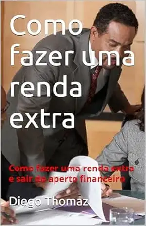 Como fazer uma renda extra – Diego Thomaz