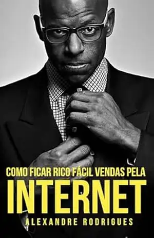 COMO FICAR RICO FÁCIL VENDENDO NA INTERNET: GUIA PRATICO PARA 2025–2026 - Alexandre Rodrigues