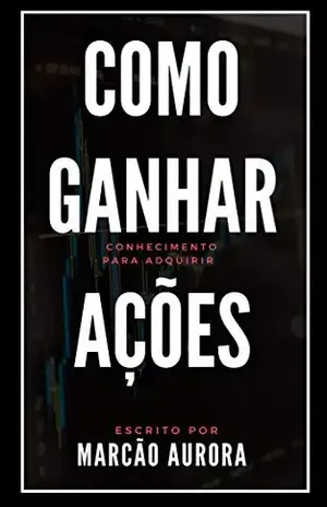 Como Ganhar Conhecimento para Adquirir Ações - Marcus Aurora