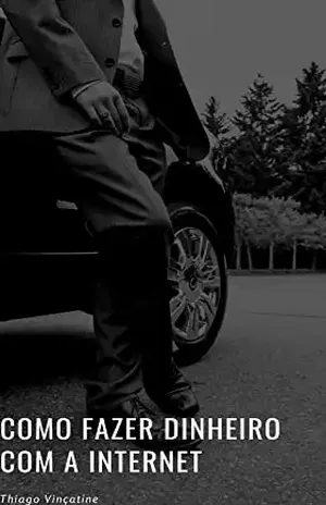 Como ganhar dinheiro com a internet – Thiago Oliveira