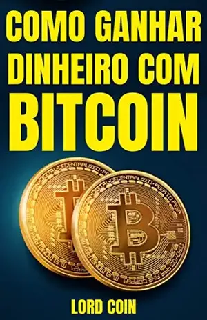 Como Ganhar Dinheiro Com BITCOIN - Lord Coin