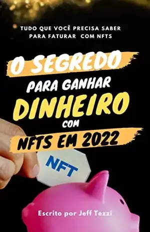 Como ganhar dinheiro com NFTs em 2022: TUDO SOBRE NFT, Passo a passo detalhado, Estratégias atualizadas para ganhar dinheiro com nft, Como criar seu nft, como vender seu nft, O melhor conteúdo - Jeff Tezzi
