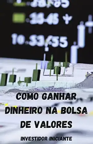 Como ganhar Dinheiro na Bolsa de Valores - Investidor  Iniciante