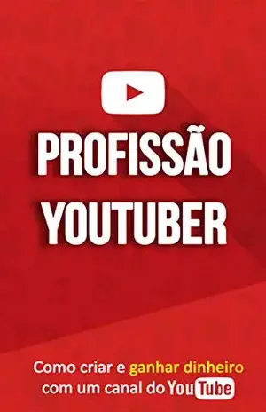 COMO GANHAR DINHEIRO NO YOUTUBE: Profissão Youtuber, Aprenda a Criar o Seu Canal No Youtube e a ser um Youtuber de Sucesso – Marco Rocha