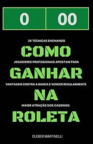 COMO GANHAR NA ROLETA: 38 Estratégias – Cleber Martinelli