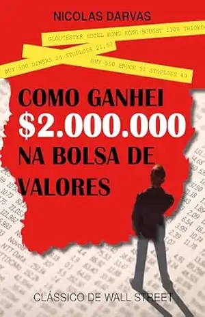Como Ganhei .000.000 na Bolsa de Valores (Coleção Nicolas Darvas Livro 1) – Nicolas Darvas