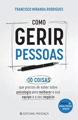 Como Gerir Pessoas – Francisco Miranda Rodrigues
