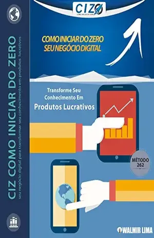 Como Iniciar do ZERO um Negócio Digital: Transforme suas ideias em um negócio lugrativo – Walmir Lima