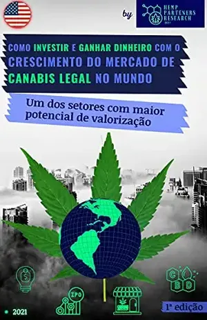 Como investir e ganhar dinheiro com o crescimento do mercado de canabis legal no mundo - Felipe Cesar Flores