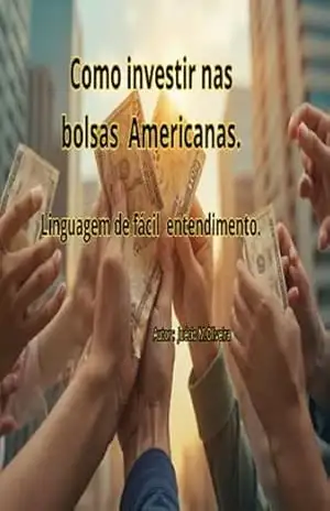 Como Investir Nas Bolsa De Valores Americanas – Juécio M.oliveira