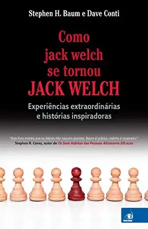 Como jack welch se tornou JACK WELCH - Dave Conti