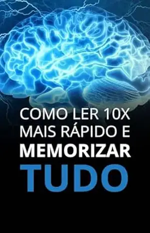 Como Ler 10x Mais Rápido e Memorizar Tudo – Miguel  Reis
