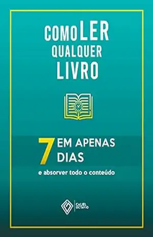 Como ler qualquer livro em 7 dias – caliel octavio