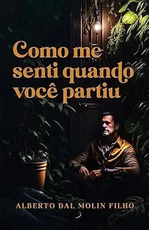 Como me senti quando você partiu – Alberto  Dal Molin Filho