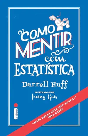Como mentir com estatística - Darrell Huff
