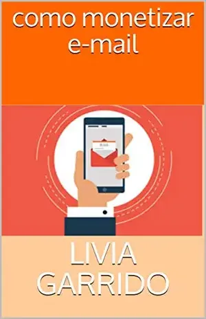 como monetizar e–mail – LIVIA GARRIDO