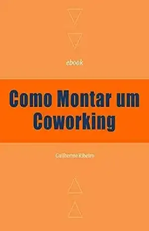 Como Montar um Coworking – Guilherme Ribeiro