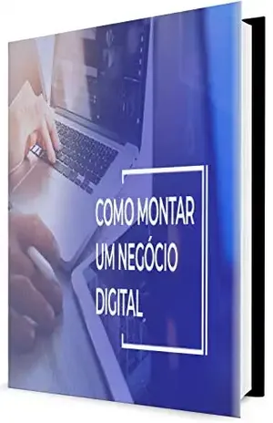COMO MONTAR UM NEGOCIO DIGITAL - Escriba Edições