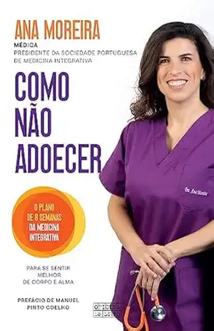 Como Não Adoecer – Ana Moreira