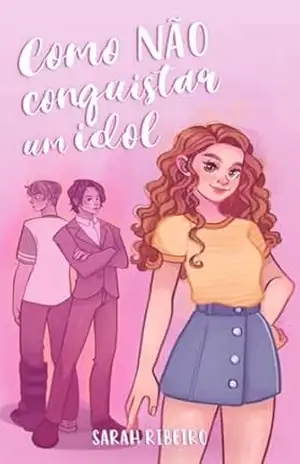 Como (não) Conquistar um Idol (BlueFive Livro 1) – Sarah  Ribeiro
