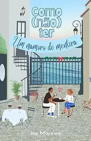 Como (não) ter um namoro de mentira: Série Desencantadas – Isa Moreira