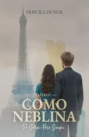 Como Neblina (De Sempre… Para Sempre… Livro 1) – Priscila Dunck