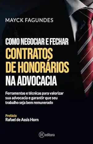 Como Negociar e Fechar Contratos de Honorários na Advocacia – Mayck Fagundes