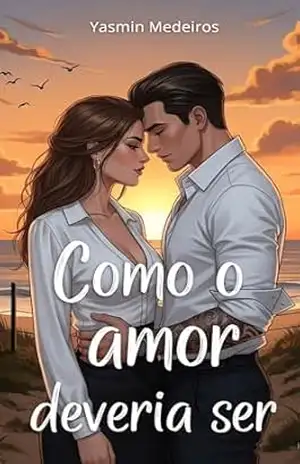 Como o amor deveria ser – Yasmin  Medeiros