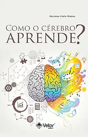 Como o cérebro aprende? – Rockson Costa Pessoa