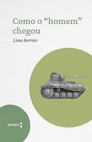 Como o “homem” chegou – Lima Barreto