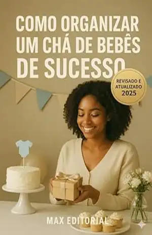 Como Organizar um Chá de Bebês de Sucesso – MAX EDITORIAL