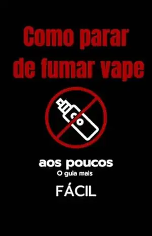 Como parar de fumar vape aos poucos: o guia mais FÁCIL – UM EX FUMANTE