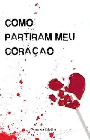 Como Partiram Meu Coração – Amanda Cristina
