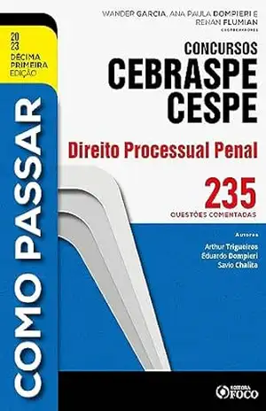 Como passar concursos CEBRASPE –Direito Processual Penal – Arthur Trigueiros