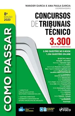 Como passar em concursos de tribunais técnico: Nível Médio – 3.300 questões comentadas – 2020 – Wander Garcia
