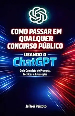 Como passar em qualquer concurso público usando o ChatGPT – Jeffrei  Peixoto